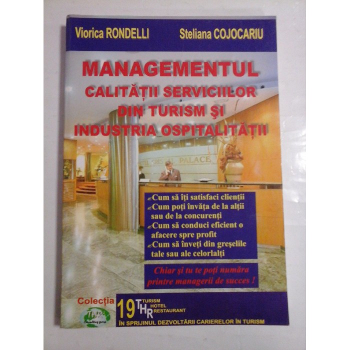 MANAGEMENTUL CALITATII SERVICIILOR DIN TURISM SI INDUSTRIA OSPITALITATII - VIORICA RONDELLI, STELIANA COJOCARIU